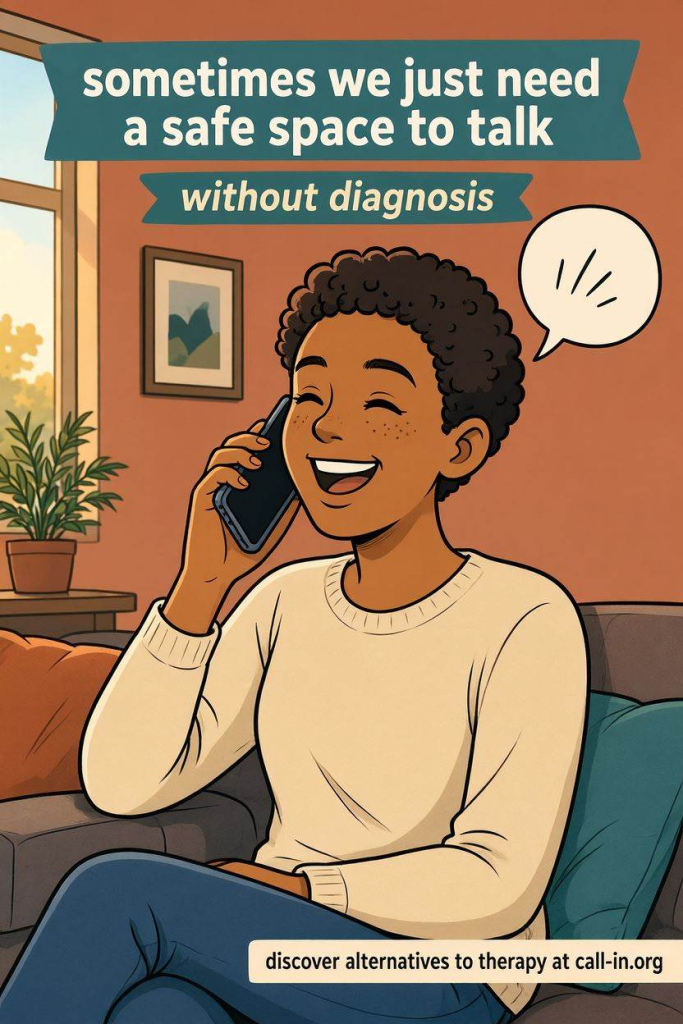 non-clinical mental health support at call-in.org alternative to therapy when you don't need a diagnosis