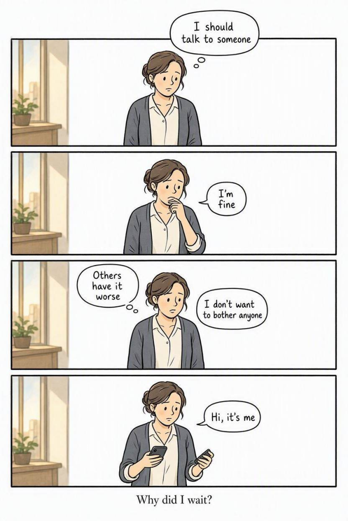 anxiety support, Create a 9:16 Charlie-style comic with 4 simple panels. A woman thinks “I should talk to someone,” then invents reasons not to: I’m fine, others have it worse, I don’t want to bother anyone. End with her finally reaching out and wondering why she waited. Use expressive hand-drawn characters, clean black ink, white backgrounds, gentle humour and simple speech bubbles. Keep it elegant, warm and editorial with Vogue-inspired typography. 
