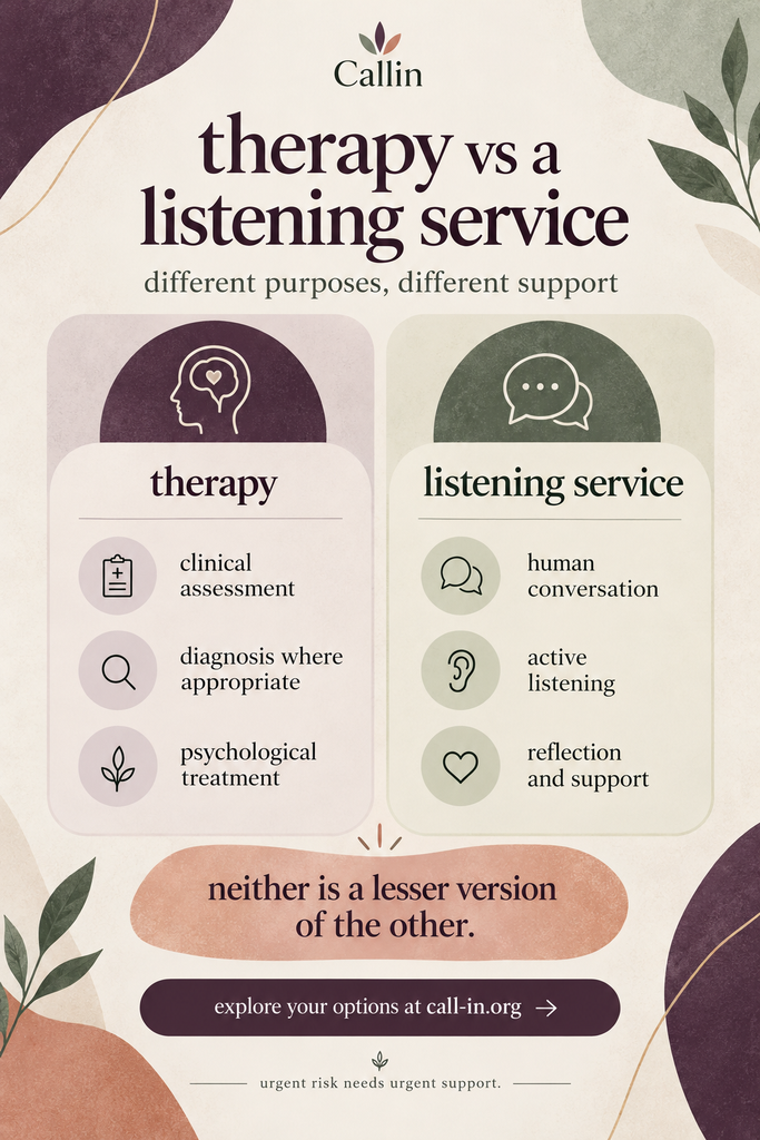 do you need therapy or do you need a listening service like Callin? 